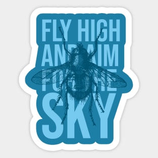 Fly high and aim for the sky Sticker